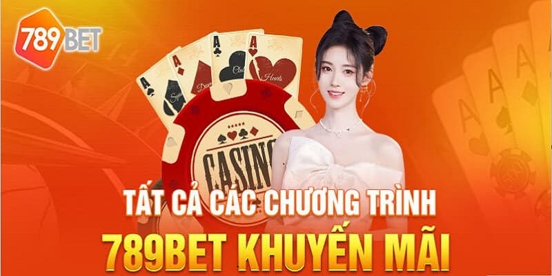 Tổng hợp những khuyến mãi 789Bet cực khủng