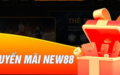 Tổng Hợp Khuyến Mãi New88 Bom Tấn Hot Nhất Hiện Nay