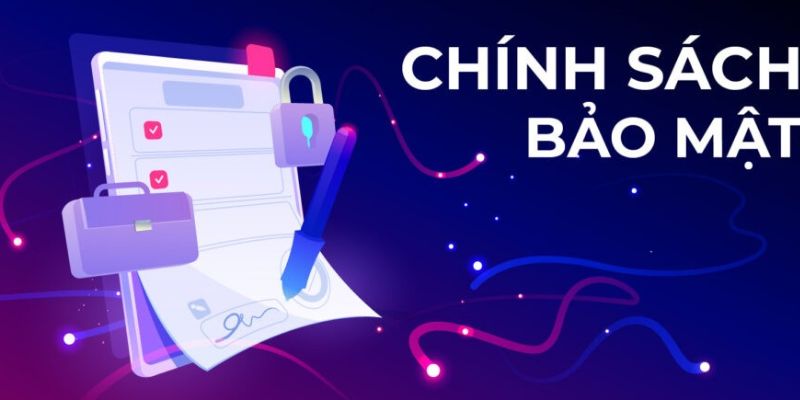 Giải đáp về chính sách bảo mật