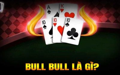 Cách Chơi Bull Bull Nhanh Ăn Thưởng Hiệu Quả Cho Newbie 